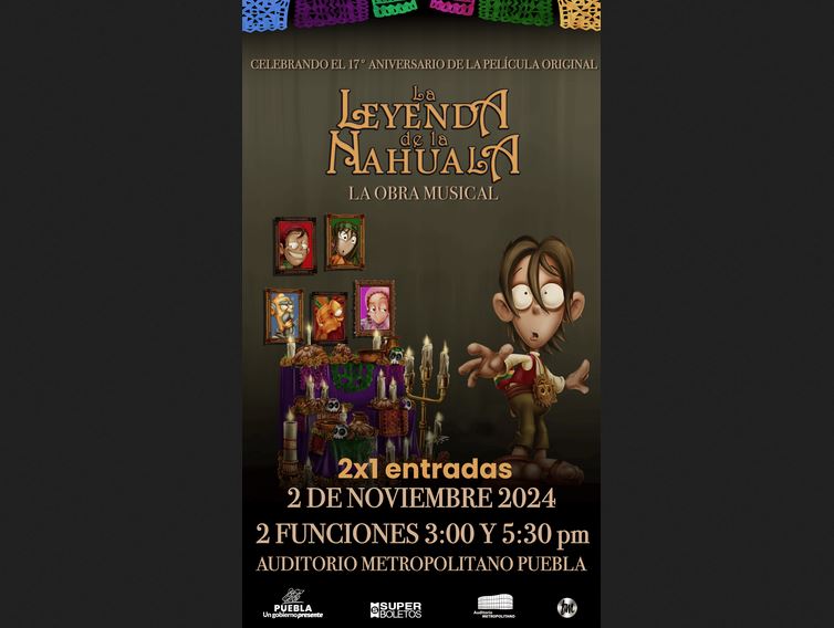 Asiste a "La Leyenda de la Nahuala" en Puebla con promoción 2x1 en boletos