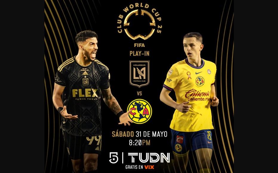 América y LAFC se disputan el pase final al Mundial de Clubes 2025