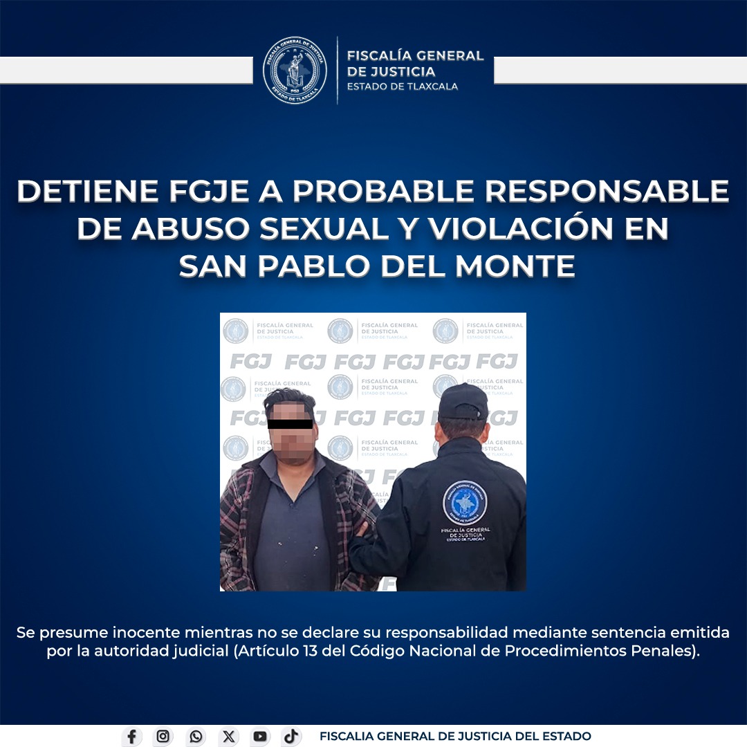 FGJE captura en San Pablo del Monte a Javier N. tras denuncia que sacudió a Tlaxcala