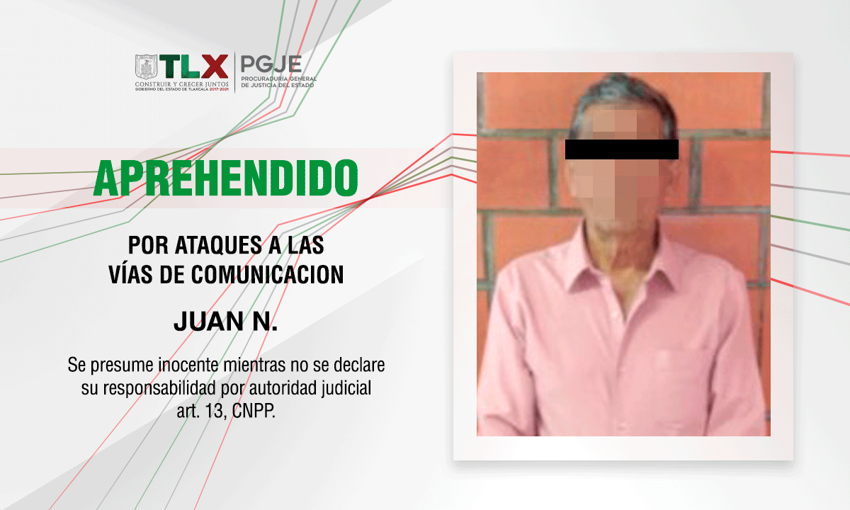 Aprehende PGJE a imputado por ataques a las vías de comunicación
