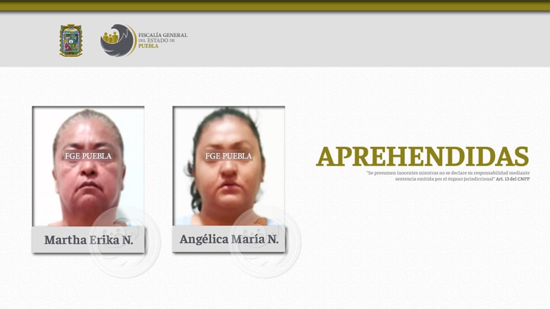 Mujeres son enviadas a prisión por presunta simulación de un secuestro y exigir dinero a una familia