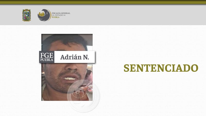 Adrián N. es sentenciado a 43 años de prisión por violentar y asesinar a su novia de 19 años en Coronango