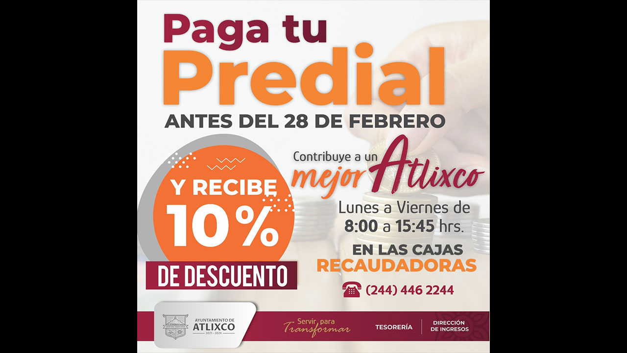 Atlixco continúa con descuentos sobre el pago de tu predial, tienes hasta el 31 de enero 