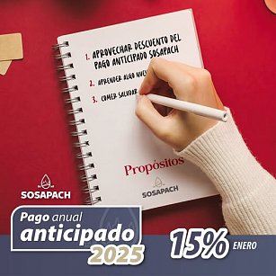 Arranca el 2025 con el pie derecho y ahorra en tu pago anual anticipado SOSAPACH