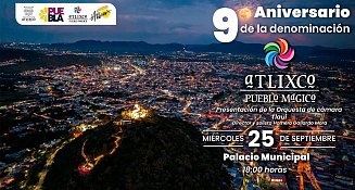 Atlixco celebra 9 años como Pueblo Mágico con concierto especial y más