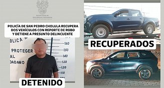 Policía de San Pedro Cholula recupera dos vehículos con reporte de robo y detiene a presunto delincuente 