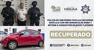 Detienen en San Pedro Cholula a conductor de vehículo con predenuncia de robo