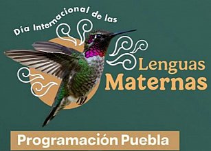 Puebla conmemora el Día Internacional de las Lenguas Maternas