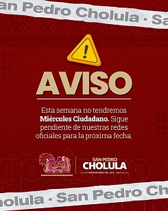 Posponen jornada de Miércoles Ciudadano “Escuchando a Cholula” 