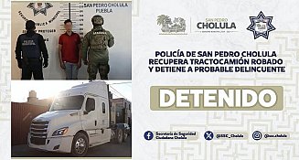 Policía de San Pedro Cholula recupera tractocamión robado y detiene a probable delincuente