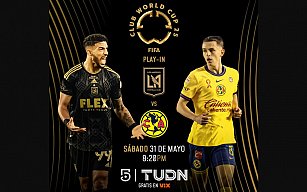 América y LAFC se disputan el pase final al Mundial de Clubes 2025