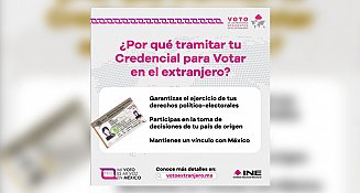 INE impulsa trámite de Credencial para Votar a mexicanos en el extranjero