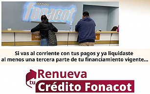 ¿Cómo renovar tu crédito Fonacot en 2025? Descubre requisitos y beneficios