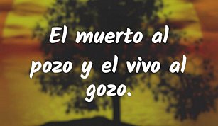 Descubre el significado y la importancia del refrán “El muerto al pozo…”