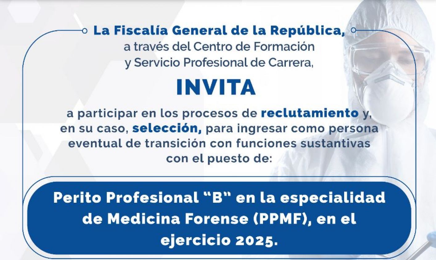 FGR lanza convocatoria para peritos médicos forenses: requisitos y registro