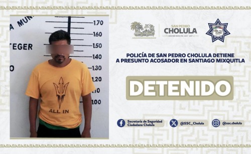 Policía de San Pedro Cholula detiene a presunto acosador en Santiago Mixquitla