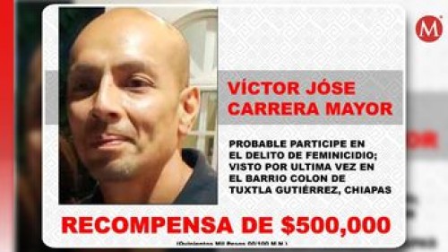 Feminicidio en Chiapas: Se ofrece recompensa por Víctor José Carrera Mayor, presunto responsable del asesinato de Liliana Guadalupe