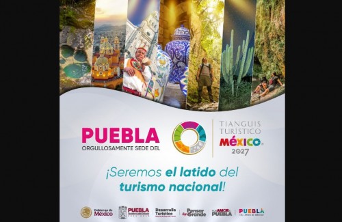 Puebla, elegida como sede del Tianguis Turístico 2027